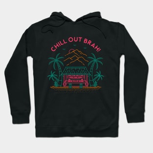 Chill Out Brah 2 Hoodie